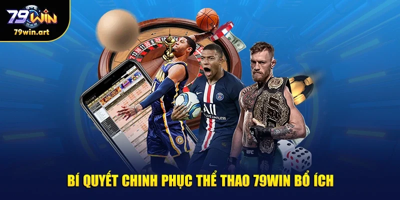 Bí quyết chinh phục thể thao 79WIN bổ ích